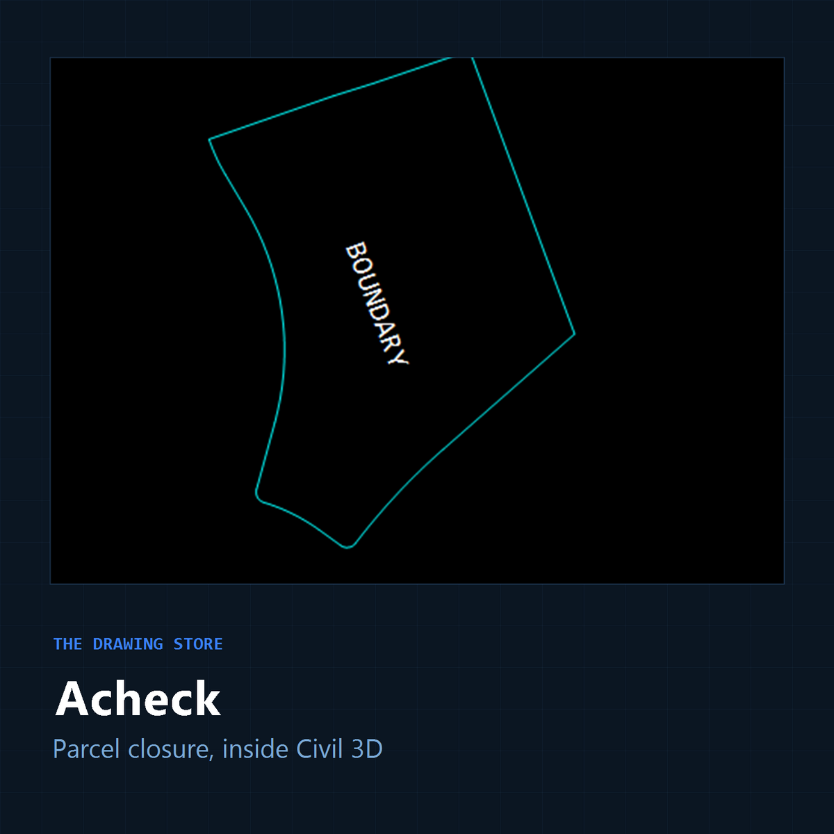 Acheck: a closed parcel boundary with a curved side drawn in Civil 3D, labelled BOUNDARY